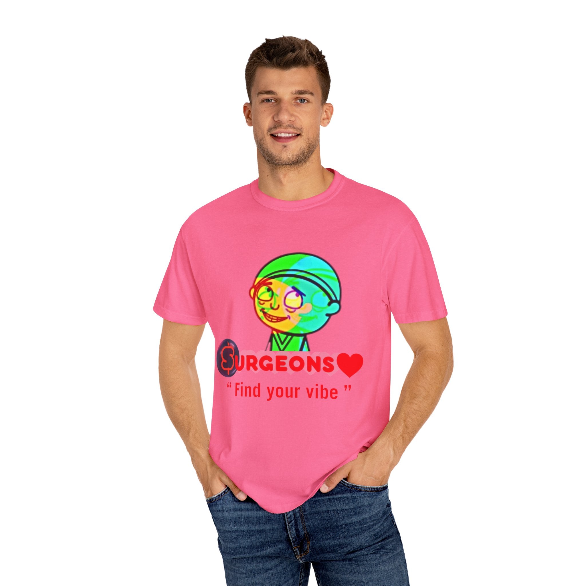 Unisex Garment-Dyed T-Shirt - "Surgeons ❤️ Find Your Vibe"